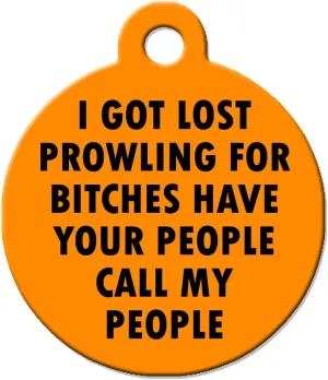 Funny Dog Cat Pet ID Tags - Add Your Contact Information, Customize Colors (Got Lost Prowling for Bitches)